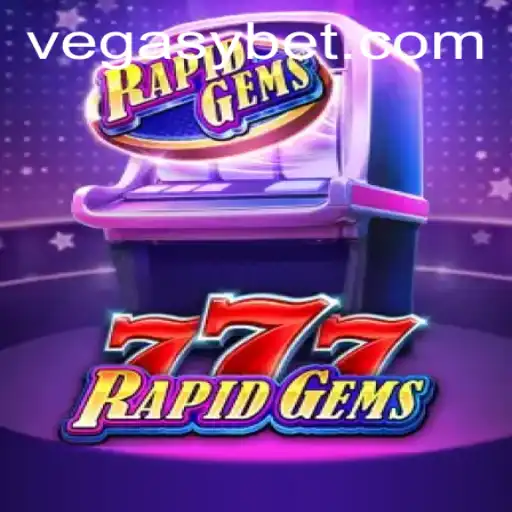 Unraveling the Thrills of RapidGems777: A Vegasy Adventure